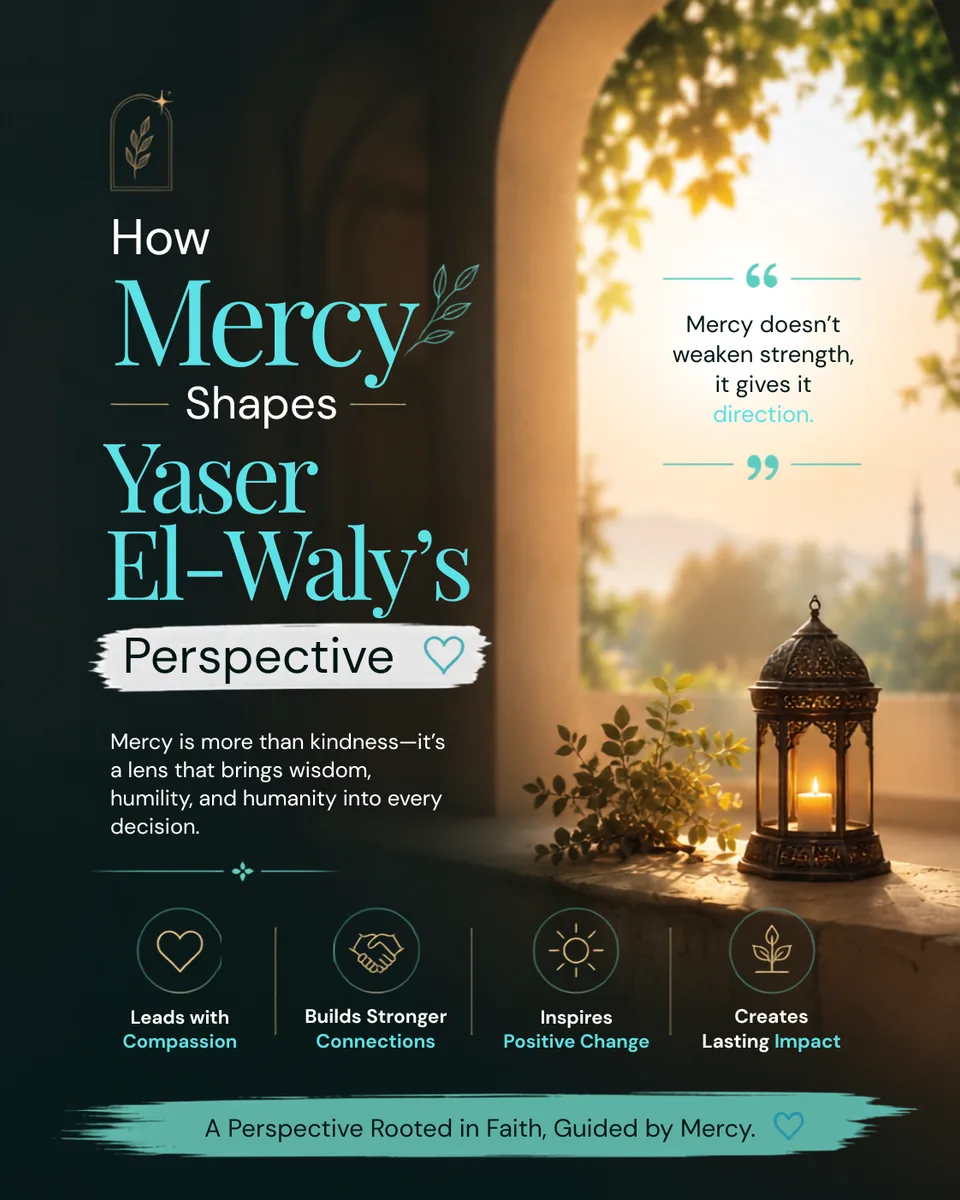 How Mercy Shapes Yaser El-Waly's Perspective | Faith, Compassion & Leadership - image 1