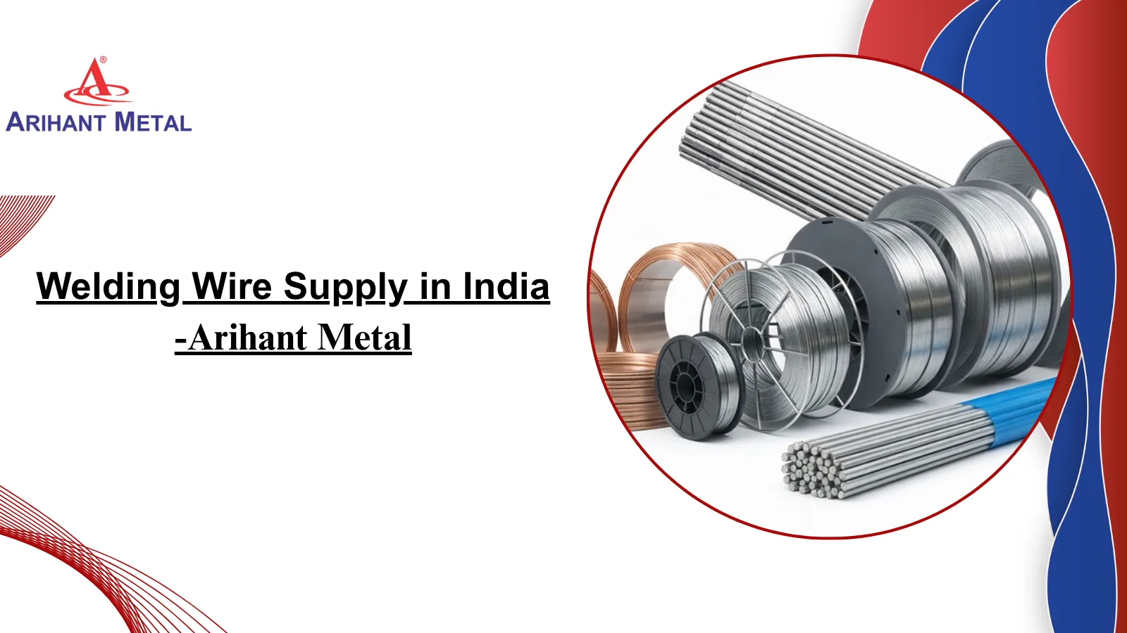 How to Find a Reliable Welding Wire Supplier in India for Your Business | Arihant Metal - image 1